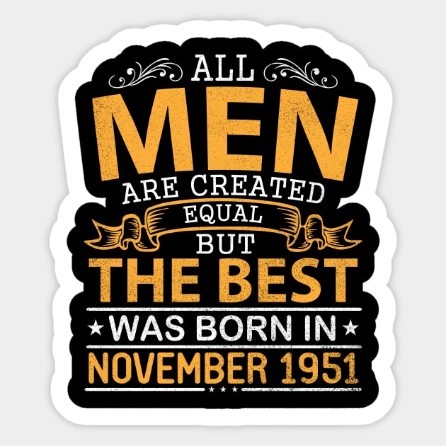 Happy Birthday To Me Papa Dad Son All Men Are Created Equal But The Best Was Born In November 1951 Sticker by bakhanh123